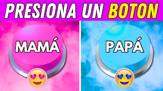 ¡Elige un BOTÓN...! | MAMÁ o PAPÁ ❤️💙 | Cuál de los 2 botones vas a elegir 🧐?