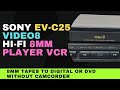 Sony EV-C25 8mm Video Player: Convert 8mm Tapes to Digital without a Camcorder