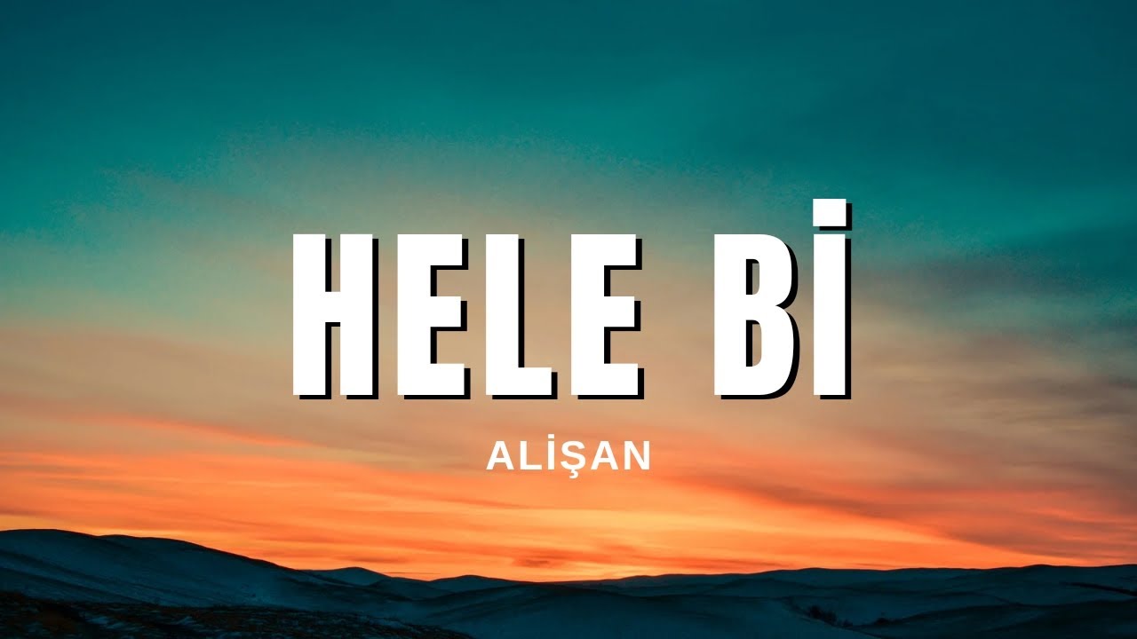 Alian   Hele Bi Szleri  Lyrics yzn gldrr bu ak