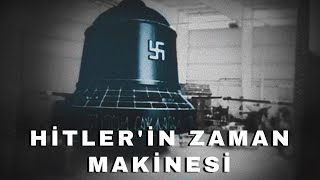 Hitler'in Gizemli Zaman Makinesi | Die Glocke