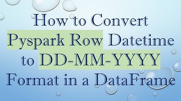 How to Convert Pyspark Row Datetime to DD-MM-YYYY Format in a DataFrame