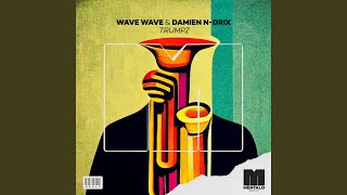 Trumpz - Wave Wave & Damien N-Drix