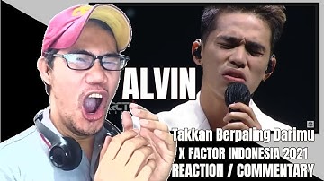 ALVIN - Takkan Berpaling Darimu - X FACTOR Indonesia 2021 REACTION