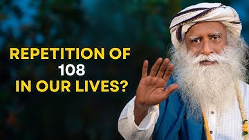 The Intriguing Repetition of 108 In Our Lives | Sadhguru