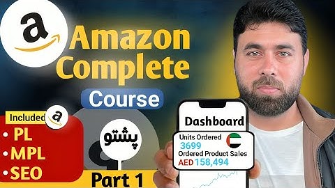 Start Amazon PL & MPL | In Pashto | Complete Tutorial 2025 | Class 1