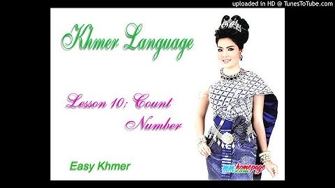 Tự Học Tiếng Khmer - Bài 10: Số thứ tự