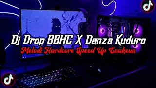 Download Lagu DJ Drop BBHC X Danza Kuduro Full Bass || Melodi Hardcore Speed Up Enakeun Viral Tik Tok Terbaru 2026 MP3