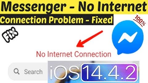 how to fix Facebook Messenger says No Internet Connection on iPhone in iOS 14.4.2