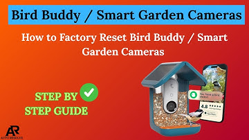 How to Factory Reset Bird Buddy / Smart Garden Cameras – Quick Tutorial
