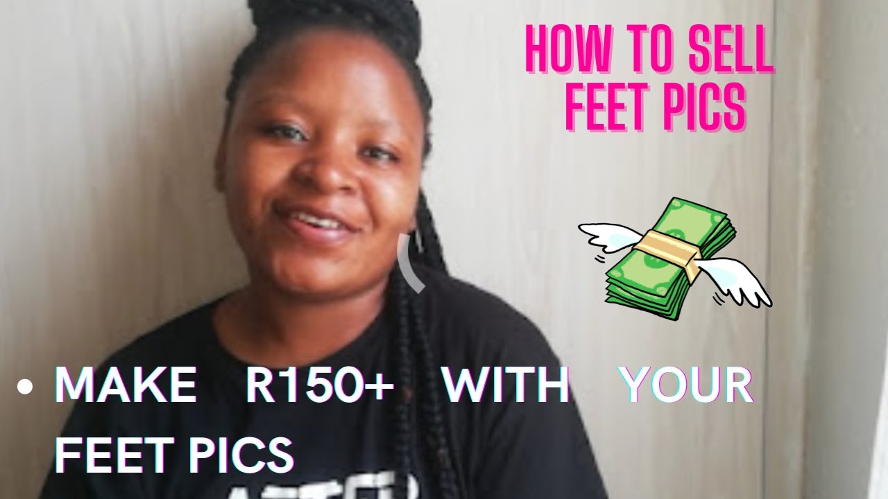 how to make money online|earn R150 selling feet pics - YouTube