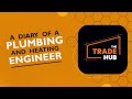 The Diary Of A Plumbing &amp; Heating Engineer With Adam From The Trade Hub App