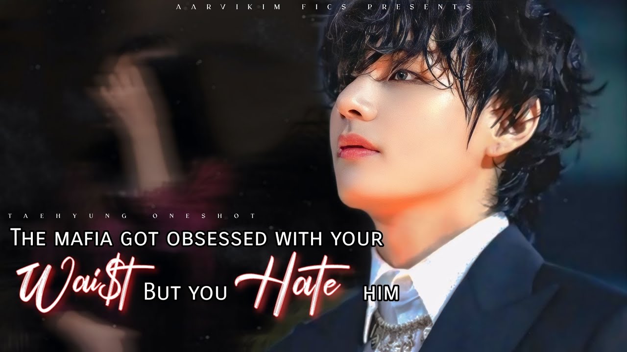 The mafia got obsessed with your w@ist but you hate him| #trending #taehyung #btsff #viral