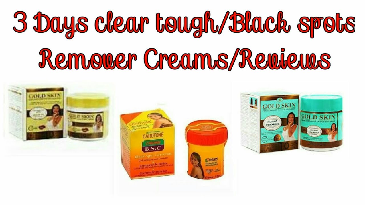 3 Days Clear Tough Black Spots Remover Creams Reviews YouTube