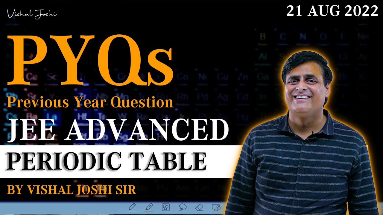Periodic table PYQs JEE Advanced by Vishal Joshi Sir - YouTube