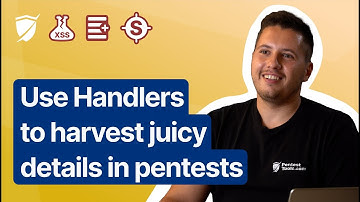 Use Handlers to harvest juicy details in pentests