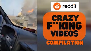 Reddit's Best Crazy F**king Videos Compilation