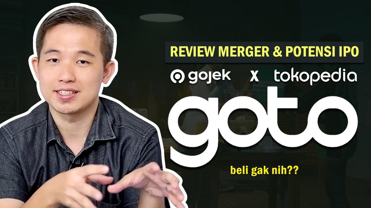 Bahas Merger & Potensi IPO GOTO (Gojek x Tokopedia)