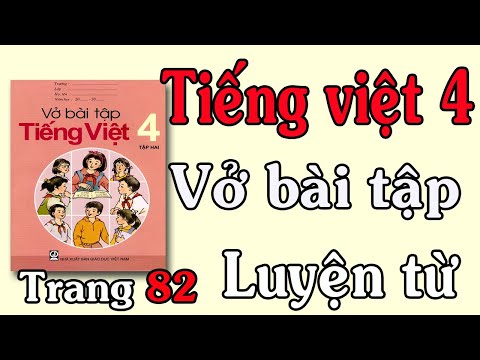 Video VỞ BÀI TẬP TIẾNG VIỆT LỚP 4 TẬP 2 TUẦN 30 TRANG 82... - YouTube