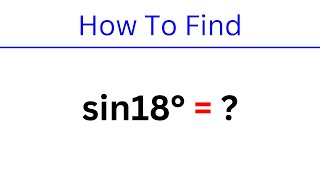How to find the value of sin 18 degree