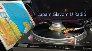Prljavo Kazalište – Lupam Glavom U Radio /vinyl/ VM745xML
