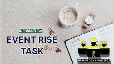 EVENT RISE TASK IN INFORMATICA