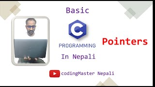Basic C in nepali नेपाली [ Pointers in C ] -|| What is pointers in C  || -part -I