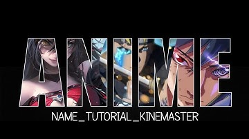 intro Anime Name | Tutorial KineMaster
