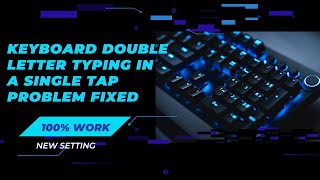 Keyboard Double Words Typing in Single Tap Problem fix | Double Click problem fix | bangla tutorial