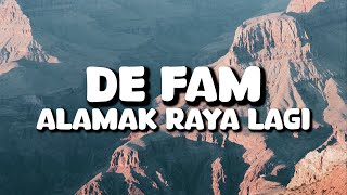Alamak Raya Lagi - De Fam (Lyrics)