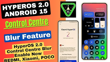 HyperOS 2.0 Control Centre Blur Feature, Enable Now Any Redmi, Xiaomi, POCO Device
