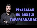 PİYASALAR TOPARLANMAZ! VAZİYET ALIN İŞLER KARIŞACAK | MURAT MURATOĞLU