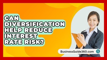 Can Diversification Help Reduce Interest Rate Risk? - BusinessGuide360.com