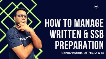 How to manage Written & SSB Preparation | SSB/CDS/AFCAT/CAPF | Sanjay K. Ex IMA, IA $ IB | SAV