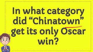 In what category did “Chinatown” get its only Oscar win?