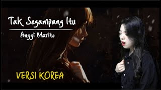 [VERSI KOREA] Tak Segampang Itu - Anggi Marito | Cover by Yuri