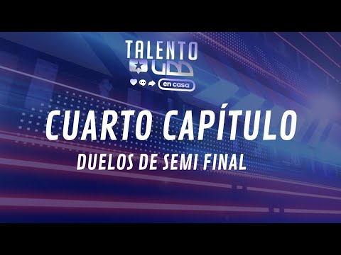 Talento UDD- Capítulo 4: Duelos de Semi Final