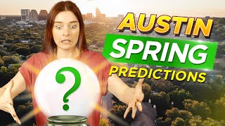 Spring Austin Predictions! | Living in Austin by Living in Austin Texas 612 views 3 months ago 7 minutes, 56 seconds