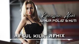 Aynur Polat & Muti - Boşver konuşsun Alem ( Resul Kılıç Remix ) Esmere!