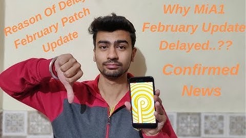 Mi A1 February 2019 Update | Mi A1 February Security Patch 2019 | Reason Of Delay😟
