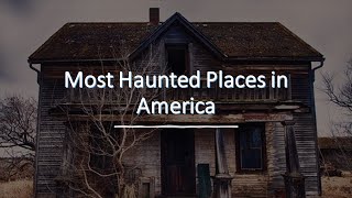 Most Haunted Places in American