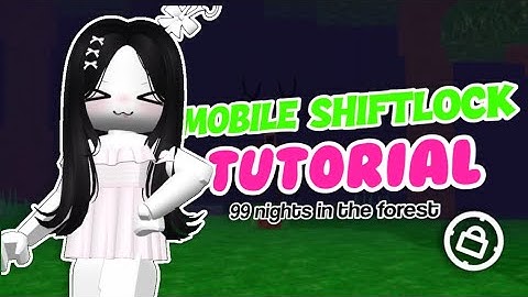 MOBILE SHIFTLOCK Tutorial! ✨️💫 [99 NIGHTS IN THE FOREST]
