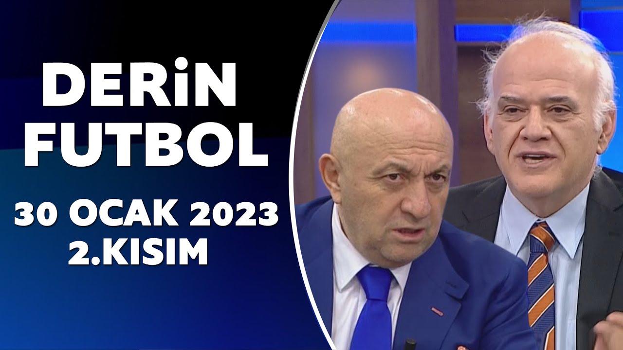 ⁣Derin Futbol 30 Ocak 2023 2.Kısım