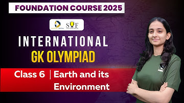Class 6 International GK Olympiad | Earth and its Environment | IGKO  Class
