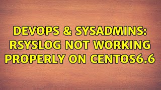 Famous DevOps & SysAdmins: Rsyslog not working properly on Centos6.6 Wealth