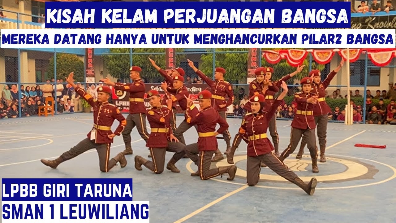 KISAH-KISAH KELAM PERJUANGAN BANGSA - PASKIBRA SMAN 1 LEUWILIANG - LPBB SMK GIRI TARUNA