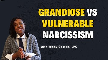 The 2 Faces of Narcissism: Grandiose vs. Vulnerable