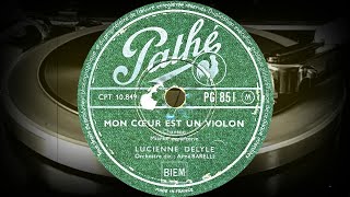 MON CŒUR EST UN VIOLON /Chanson/ - LUCIENNE DELYLE, Orchestre Dir.: Aimé BARELLI (1954)