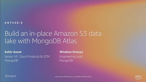 AWS re:Invent 2019: Build an in-place Amazon S3 data lake with MongoDB Atlas (ANT240-S)