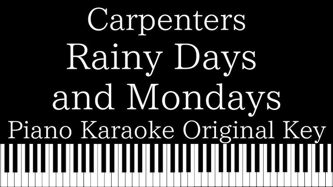 Karen Carpenter Quote: “Rainy days and Mondays always get me down.”