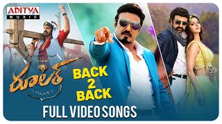 Ruler Back 2 Back Full Video Songs |Nandamuri Balakrishna, Sonal Chauhan | Aditya Music Telugu
